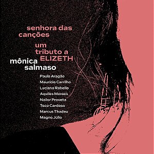 Cd Monica Salmaso Senhora das Canções - Um Tributo a Elizeth