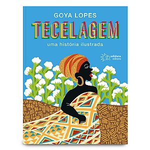 Tecelagem, uma história ilustrada - Goya Lopes
