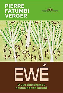 Ewe (Nova edicao): O uso das plantas na sociedade iorubá