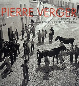 Pierre Verger Andalucía 1935 resurreccion de la memoria