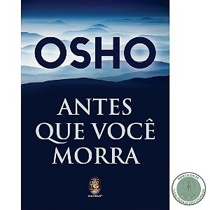 LIVRO - ANTES QUE VOCE MORRA - OSHO