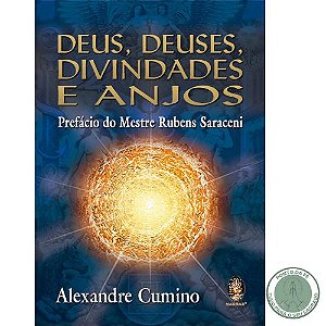 LIVRO - DEUS, DEUSES, DIVINDADES E ANJOS - ALEXANDRE CUMINO