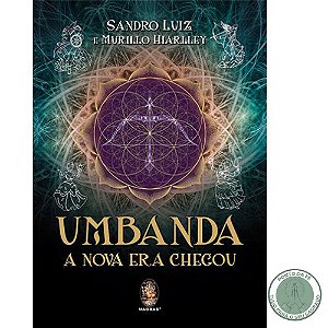 LIVRO - UMBANDA A NOVA ERA CHEGOU - MURILLO HIARLLEY