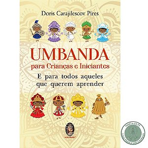 LIVRO - UMBANDA PARA CRIANCAS E INICIANTES - DORIS CARAJILESCOV PIRES