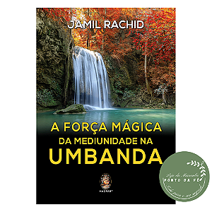 Livro - A Força Mágica da Mediunidade na Umbanda - Jamil Rachid