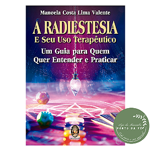 Livro - Radiestesia e seu Uso Terapêutico - Manoela Costa Lima Valente