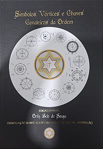 LIVRO - SÍMBOLOS, VÓRTICES E CHAVES CAVALEIROS DA ORDEM - ORTIZ BELO DE SOUZA