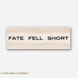 Bloco Pinus e Acrílico - Fate Fell Short