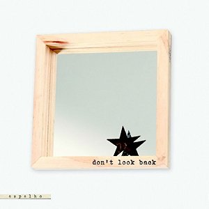 ESPELHO 20×20 – DON’T LOOK BACK