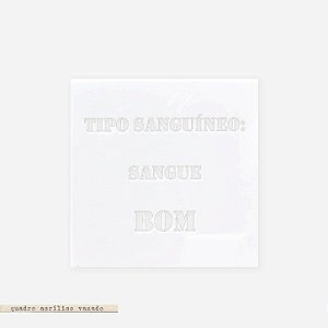 QUADRO ACRÍLICO VAZADO M – TIPO SANGUINEO