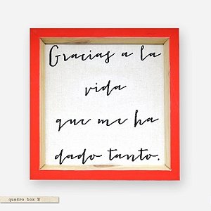 QUADRO BOX M – GRACIAS A LA VIDA QUE ME HA DADO TANTO