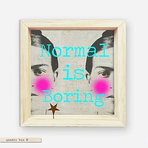 QUADRO BOX M – NORMAL IS BORING