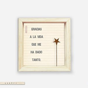 Quadro Caixa Pinus - Gracias a la vida que me ha dado tanto