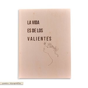 Quadro Tipografia - La vida Es De Los Valientes