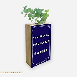 Vaso Bloco - Na minha casa todo mundo é bamba