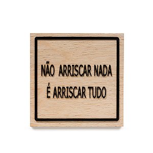 Quadro Pinus M - Não arriscar Nada é arriscar tudo