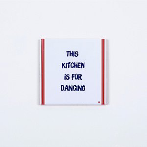 Quadro Azuleicha Avulso - This Kitchen is for dancing