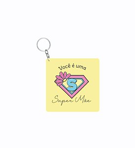 CHAVEIRO DIA DAS MÃES: SUPER MÃE