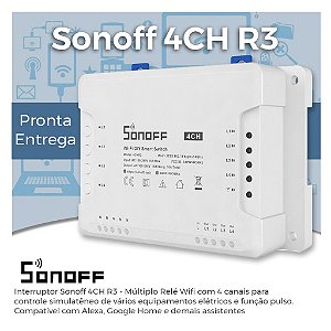 Sonoff 4CH R3 - Múltiplo Relé Wifi - 4 Canais Automação de Iluminação, Tomadas - 4CHR3