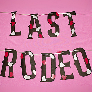 Varal ‘’LAST RODEO’’ Para Despedida De Solteira