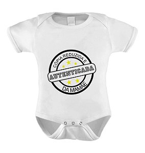 Body ou Camiseta Personalizada - Cópia autenticada da Mamãe