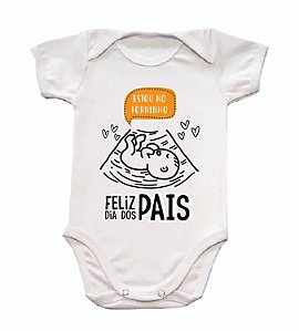 Body bebê Estou no Forninho - Feliz Dia dos Pais
