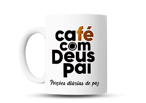 Caneca Café com Deus Pai - Porções Diárias de Paz