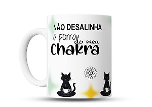 Caneca personalizada divertida Não Desalinha meu Chakra Gatinho