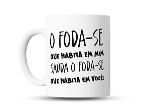 Caneca de café divertida O foda-se que habita em mim, saúda o foda-se que habita em você