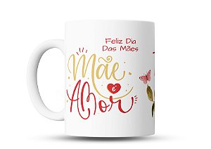 Caneca Especial Dia das Mães – “Mãe é Amor”