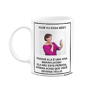 Caneca 325ml - Personalizar com foto - Você viu essa mãe?