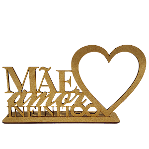 Enfeite de Mesa com base MDF Branco 6mm - Mãe Amor Infinito