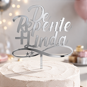 Topo de Bolo Acrílico De Repente + Linda Prateado