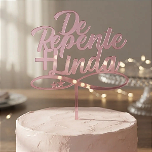 Topo de Bolo Acrílico De Repente + Linda Rose
