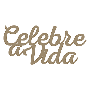 Placa MDF 6mm Marrom Celebre a Vida 60x28cm