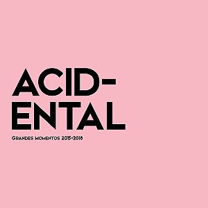 CD Acidental - Grandes Momentos 2015-2018
