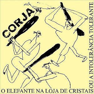 CD Corja - O Elefante Na Loja De Cristais Ou A Intolerância Tolerante