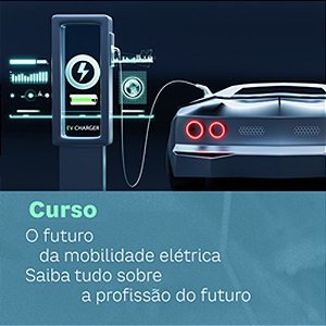 Curso Online "O Futuro da Mobilidade Elétrica - Saiba tudo sobre a profissão do futuro" - GreenV Academy