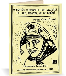 Cordel "O sertão permanece com saudade de Luiz, imortal Rei do Baião" (Chico Bruno)