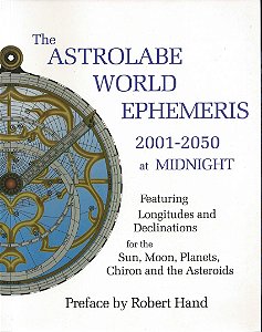 ​​​​​​​The Astrolabe World Ephemeris: 2001-2050 At Midnight