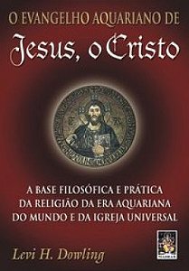 O EVANGELHO AQUARIANO DE JESUS CRISTO