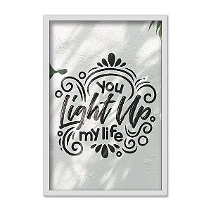 Quadro Decorativo Frase Você Ilumina A Minha Vida
