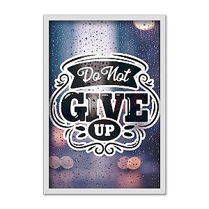 Quadro Decorativo Frase Não Desista Fundo Vidro Molhado