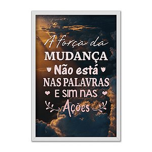 Quadro Decorativo Frase A Força Da Mudança... Fundo Céu