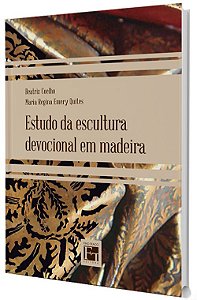 Estudo da Escultura Devocional em Madeira