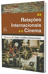 As Relações Internacionais e o Cinema: estados e conflitos internacionais - Vol. 2