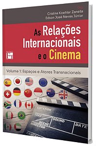 As Relações Internacionais e o Cinema: espaço e atores internacionais - Vol. 1