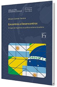 Encontros e Desencontros: o lugar da Argentina na política externa brasileira