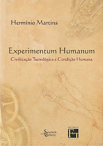 Experimentum Humanum - Civilização tecnológica e condição humana