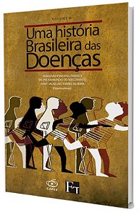 Uma História Brasileira das Doenças - Vol. 6